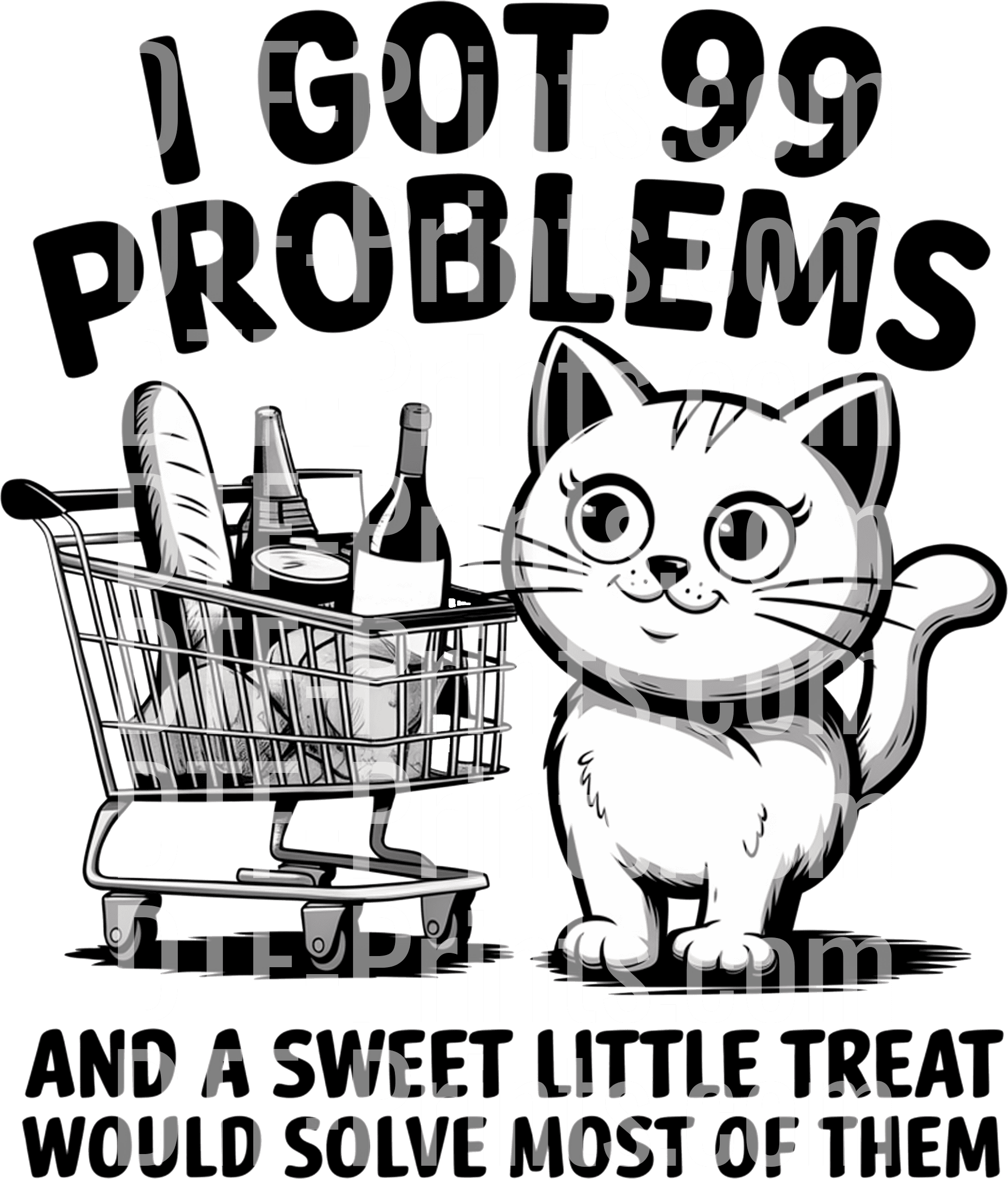 I Got 99 Problems Cat Shopping Cart Funny Black And White Design 1 Funny Cat Dtf Transfer